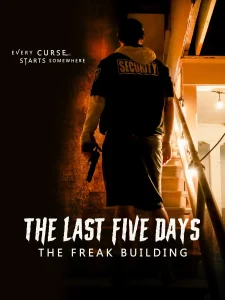 The Last Five Days The Freak Building (2024)